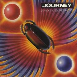 Journey : Who's Crying Now - Open Arms